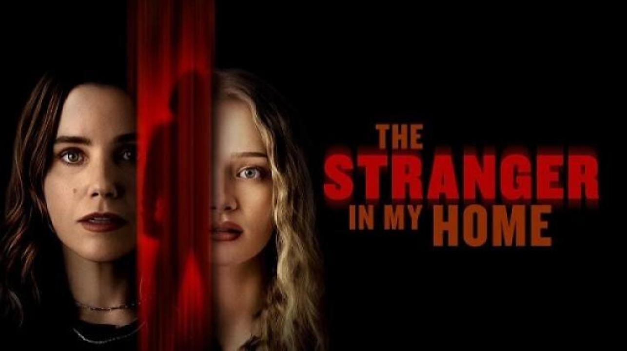 مشاهدة فيلم The Stranger in My Home 2025 مترجم 